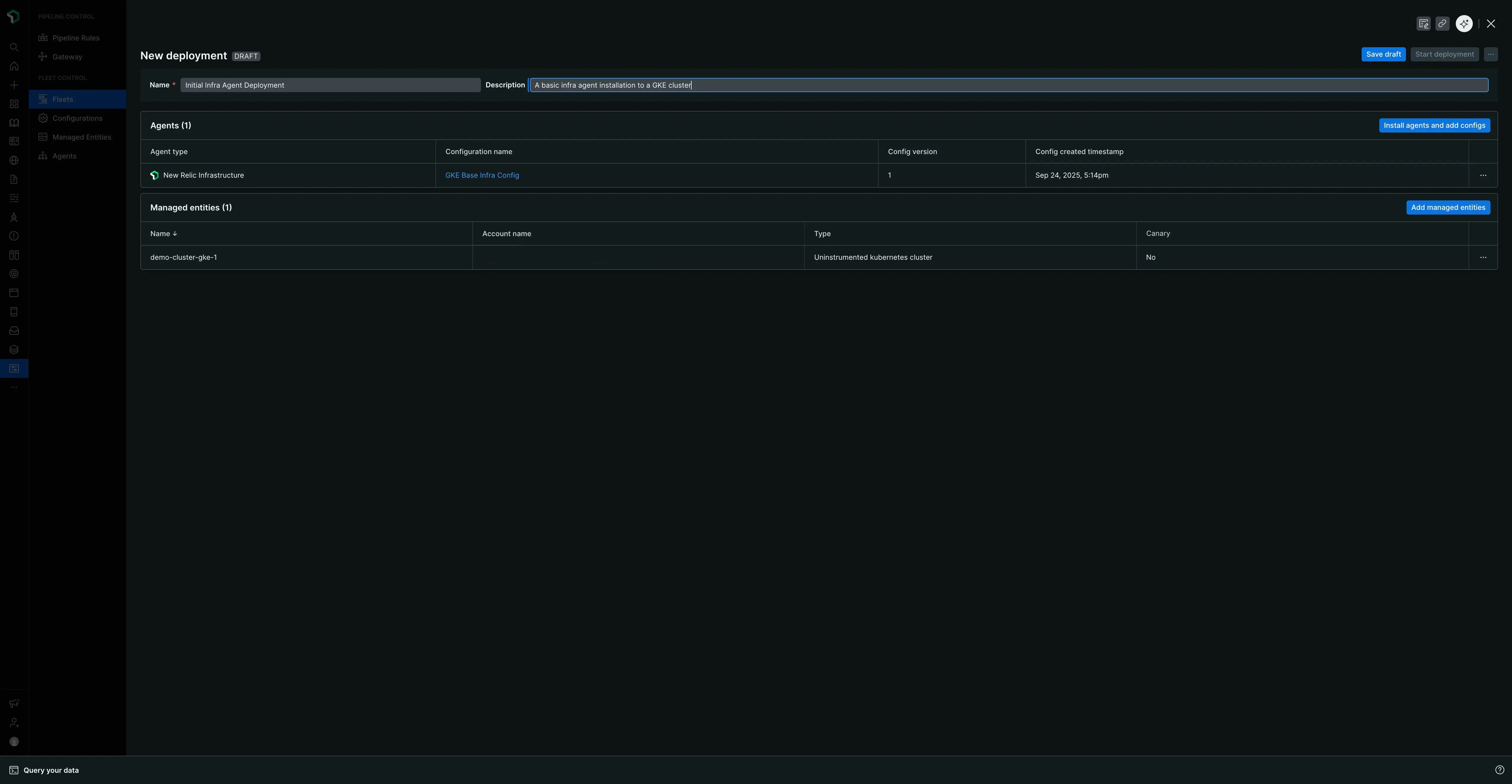 Create a fleet deployment pane The 'Create a fleet deployment pane' allows the user to create a deployment consisting of actions that can install, delete, or configure agents.
